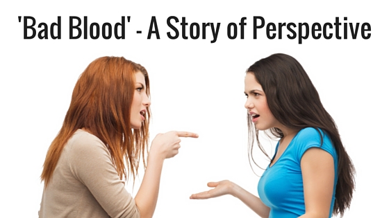 ‘Bad Blood’ – A Story of Perspective